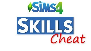 The Sims 4 Skills Cheats | Level Up & Max Your Skills Cheats