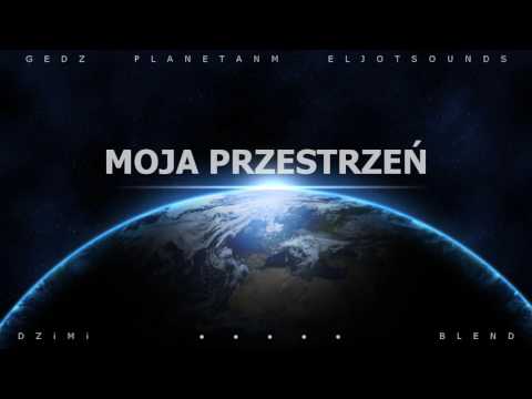 Gedz x Planet ANM x EljotSounds - Moja Przestrzeń (DZiMi Blend) 2017