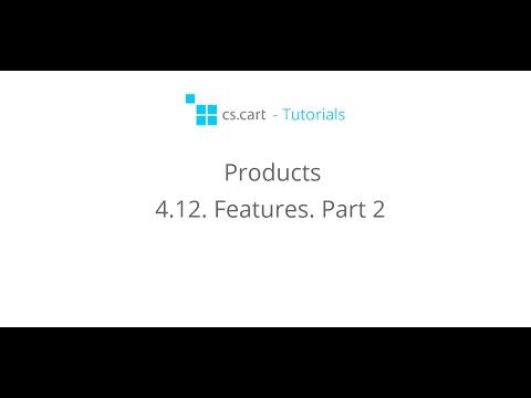 CS-Cart Tutorials. Products in Your Online Store - Features. Part 2