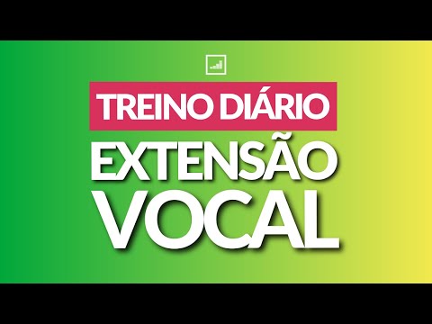 TREINO VOCAL DIÁRIO PARA EXTENSÃO VOCAL - Exercício para Extensão Vocal