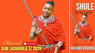 SHULE YA NGOMBE UJUMBE WA HALAWA KABHIKA  26022026 BY SENI LUCHAGULA TZ 2026