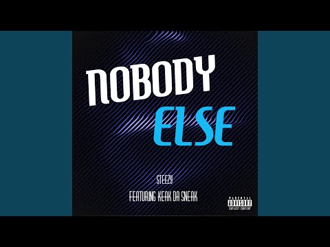 Nobody Else (feat. Keak Da Sneak)