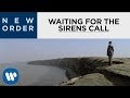 New Order - Waiting For The Sirens Call ...