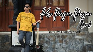Download lagu Ku Puja Puja - Ipank Cover Gitar Akustik By Thomas Kharis mp3 Download lagu Ku Puja Puja - Ipank Cover Gitar Akustik By Thomas Kharis mp3