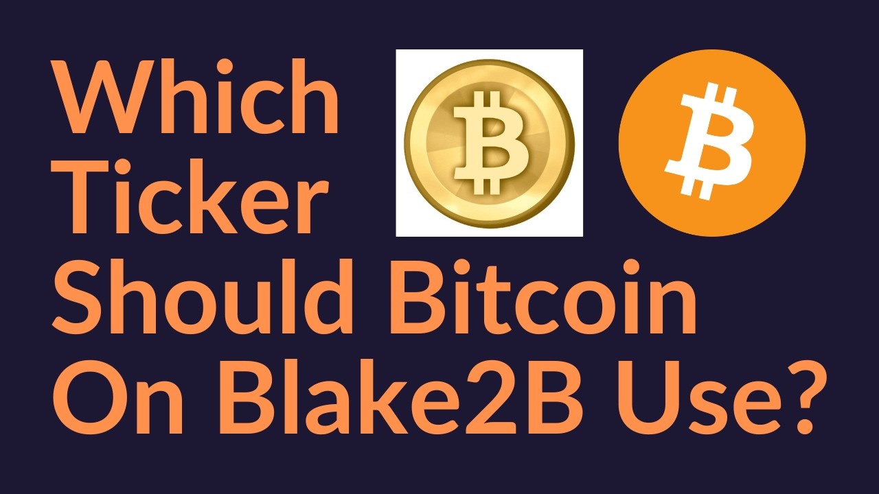 Which Ticker Should Bitcoin on Blake2B Use?