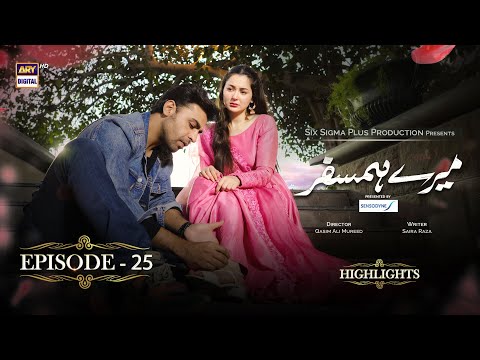 Mere Humsafar Episode 25 | Hania Aamir | Farhan Saeed | Highlights 