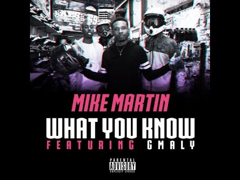 Mike Martin ft. G-Maly - "What You Know (Remix)" (Official Video)