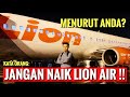 JANGAN NAEK LION AIR!! (Kata Orang) Bagaimana Pendapat Anda Setelah Lihat Video INI? JANGAN NAEK LION AIR!! (Kata Orang) Bagaimana Pendapat Anda Setelah Lihat Video INI?