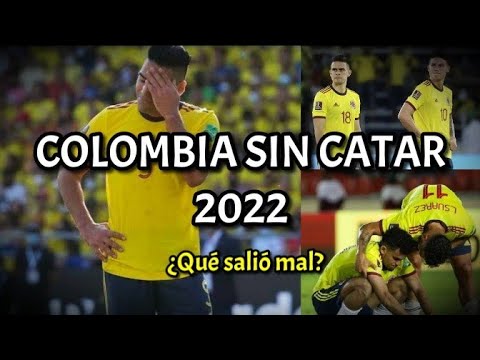 5 RAZONES de la ELIMINACIÓN DE COLOMBIA RUMBO A CATAR 2022