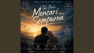 Download lagu TAK PERLU MENCARI YANG SEMPURNA mp3