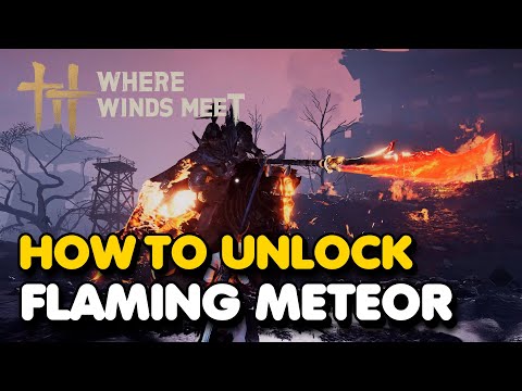 How To Unlock Flaming Meteor Skill In Where Winds Meet (Mystic Skill)
