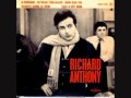 RICHARD ANTHONY....a present tu peux t en aller ...