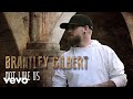 Brantley Gilbert - Not Like Us (Audio) Brantley Gilbert - Not Like Us (Audio)