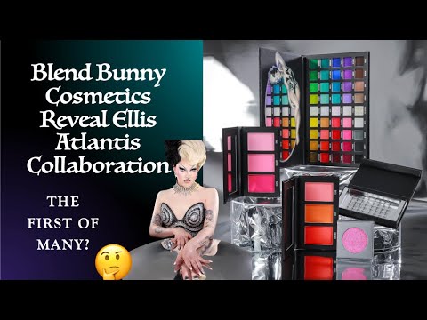 Blend Bunny Cosmetics Reveal Ellis Atlantis Collaborarion - The First of Many?