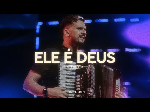 Charles Ben - Ele é Deus