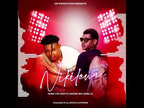 Hans The Don Ft Nassir Wa Vanilla & Young Teo_-_Nikilewa _(Audio)