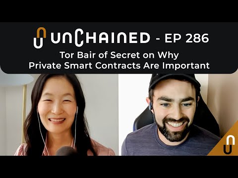 Tor Bair of Secret on Why Private Smart Contracts Are Important - Ep.286