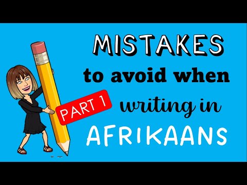 Mistakes to avoid when writing in Afrikaans | Part 1 | Afrikaans FAL