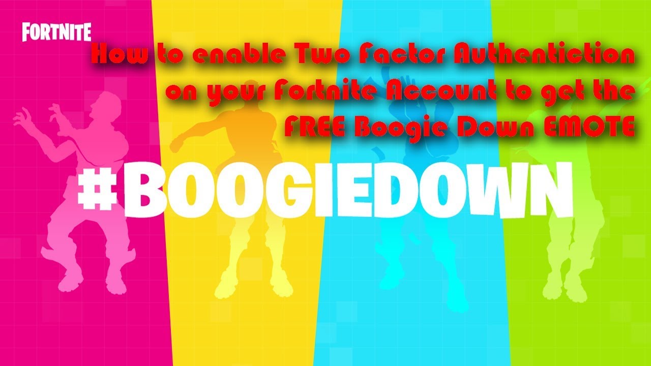 How to enable Two Factor Authentication on your Fortnite Account to get the FREE BoogieDown EMOTE!
