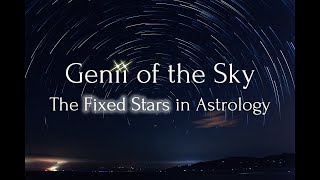 Genii of the Sky - Exploration of the Fixed Stars in Astrology