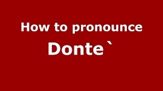 How to pronounce Donte`