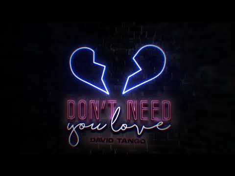David Tango - Don't Need You Love