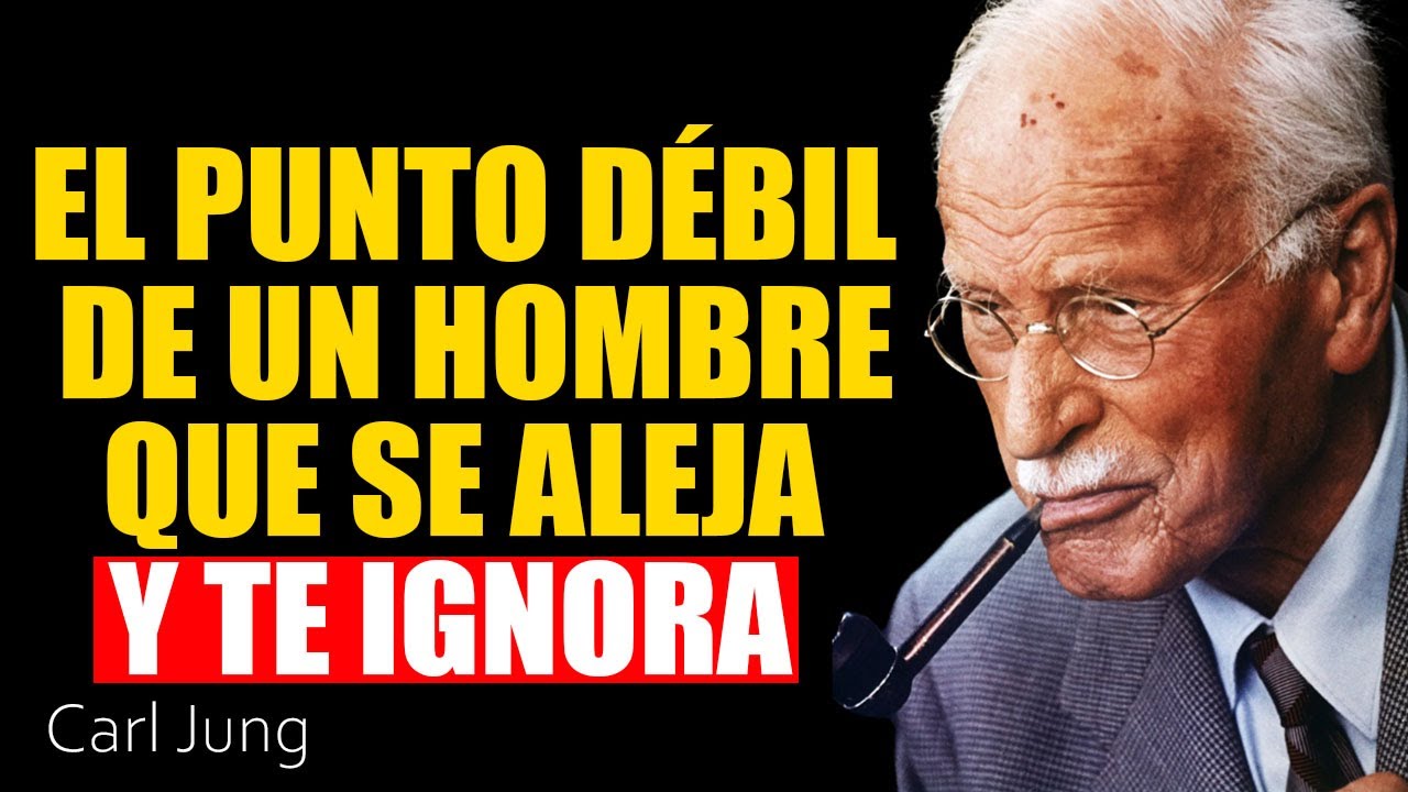 La mayor DEBILIDAD de un HOMBRE que te IGNORA | Carl Jung