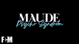 MAUDE - Psycho Syndrom (Clip)