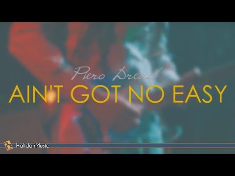 Piero Dread - Ain't Got No Easy (Official Video)