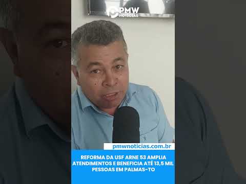 Vereador Folha, elogia a gestão municipal de Palmas-TO pela reforma e ampliação da USF Arne 53