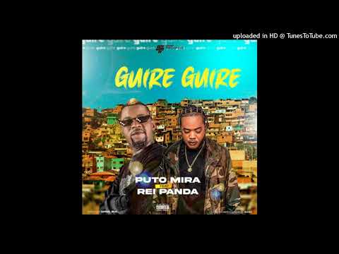 Puto Mira feat. Rei Panda - Guire Guire (Drill)