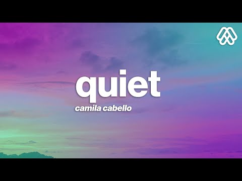 Camila Cabello - Quiet (Lyrics)
