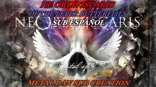 NE OBLIVISCARIS  - OF THE LEPER BUTTERFLIES sub español and lyrics