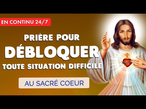 🔴 Prière pour Débloquer une Situation Difficile 🙏 en CONTINU 24/7