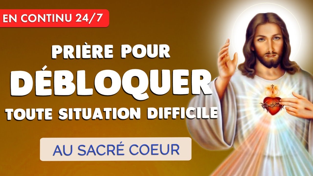 🔴 Prière pour Débloquer une Situation Difficile 🙏 en CONTINU 24/7