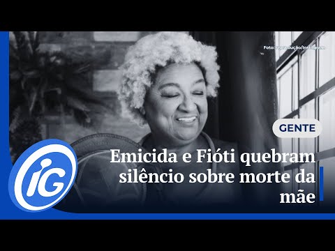Emicida e Fióti quebram silêncio sobre morte da mãe