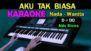 Download lagu AKU TAK BIASA Alda Risma KARAOKE Nada Wanita HD... mp3