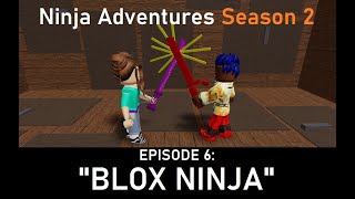 Episode 6: Blox Ninja | Ninja Adventures Season 2