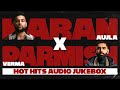 Karan Aujla X Parmish Verma Hot Hits Jukebox Latest Punjabi Songs 2025 New Punjabi Songs