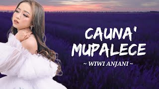 Download lagu Wiwi Anjani - Cauna' Mupalece (Lirik) mp3