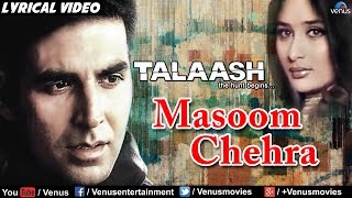 Masoom Chehra Full Lyrical Video Song  Talaash  Ak