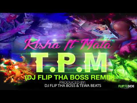 Kisha ft. Mata - T.P.M (Dj Flip Tha Boss Remix)