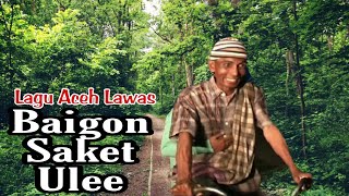Download lagu Baigon - Saket Ulee ||Lagu aceh lawas mp3