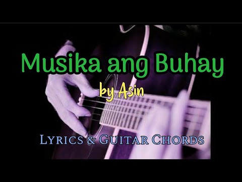 MUSIKA ANG BUHAY ~ ANG BUHAY KO by Asin | Official Audio | Lyrics | Guitar Chords