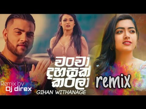 wancha dahasak karala New Remix | Dj Direx FT Sandeepa wickramasingha | 2020 june season Remix world