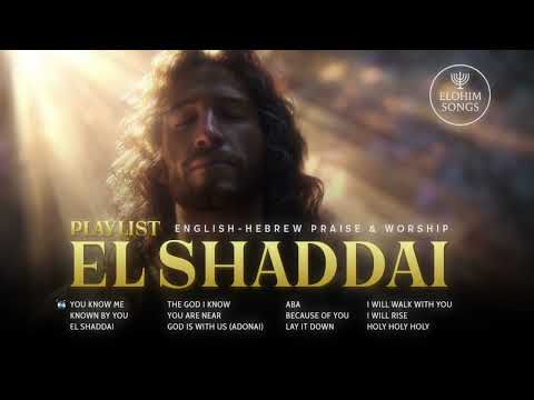 El Shaddai | 2 Hours Messianic Worship | English-Hebrew Praise Songs