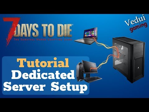 7 Days to Die Dedicated Server Setup Tutorial @Vedui42 Video