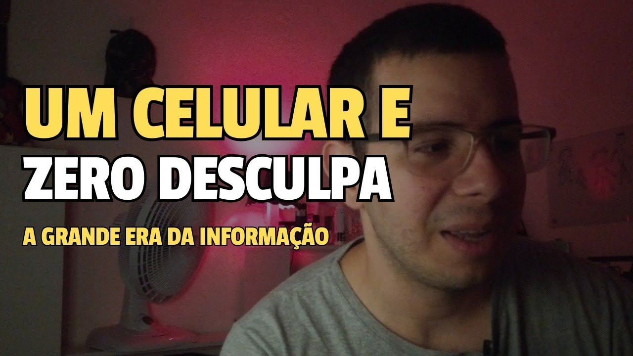 Um celular e Zero Desculpa na era da informação.