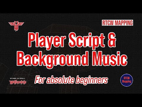 RtCW Mapping: Player Script, Triggering Music & Actions with Events for Dynamic Gameplay
