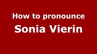 How to pronounce Sonia Vierin